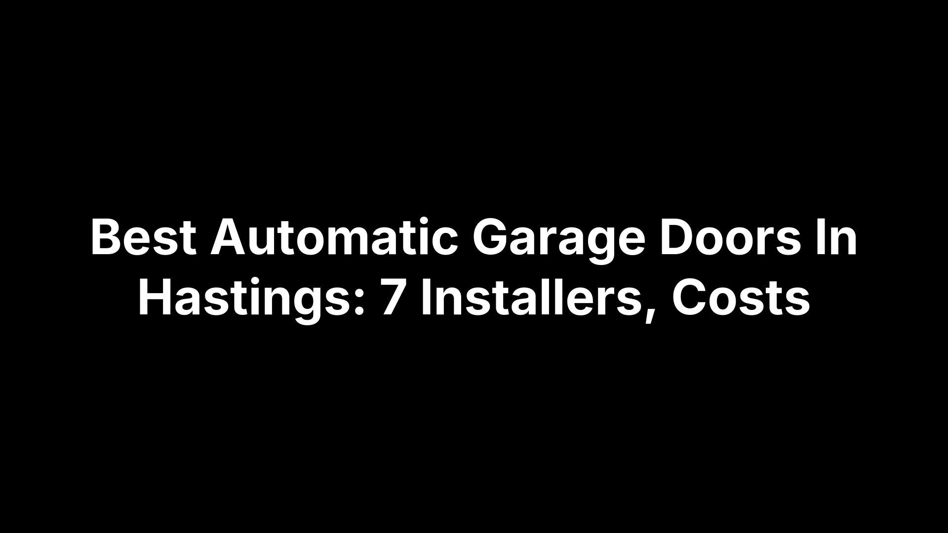 Best Automatic Garage Doors In Hastings: 7 Installers, Costs