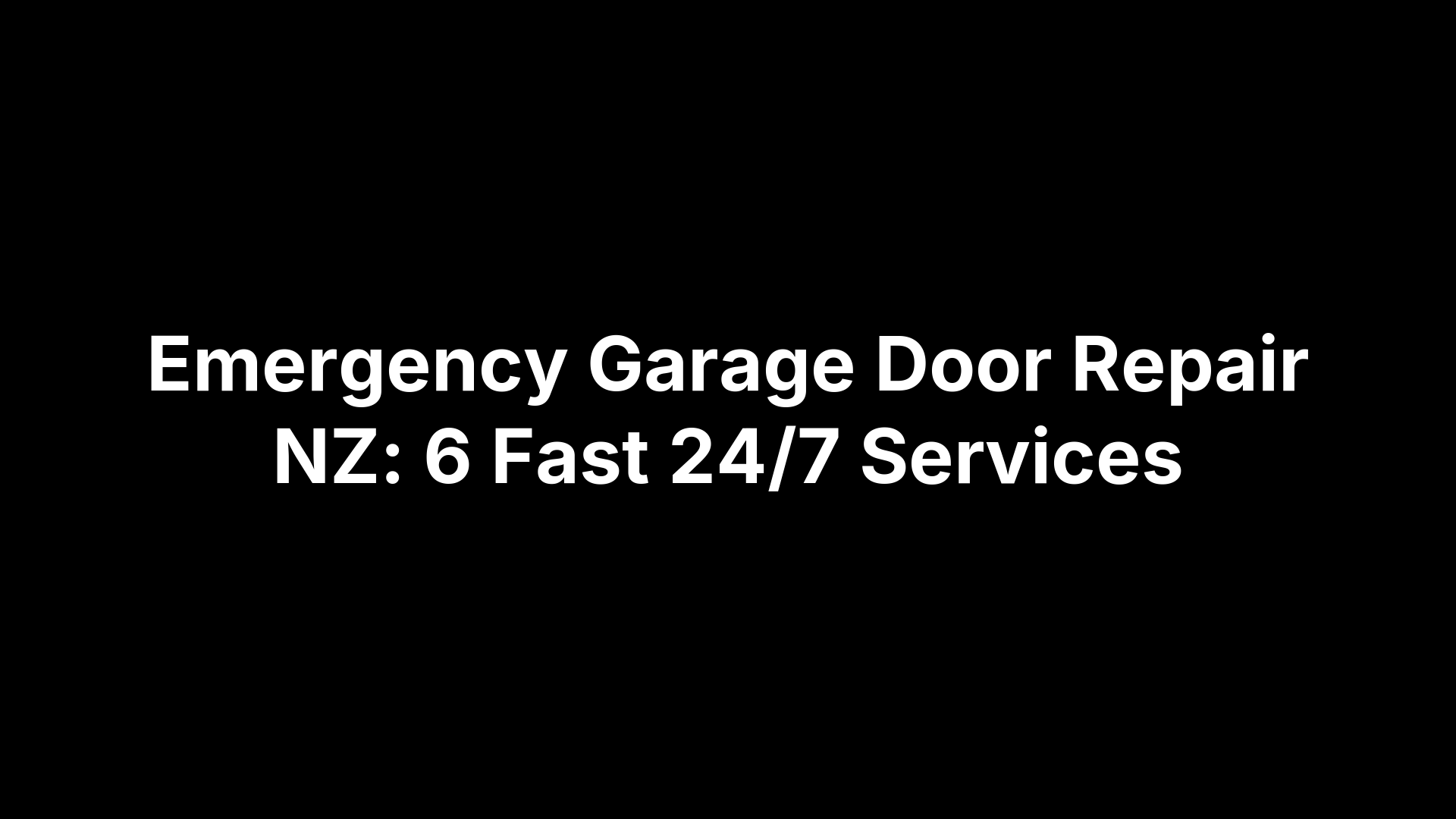 Emergency Garage Door Repair NZ: 6 Fast 24/7 Services