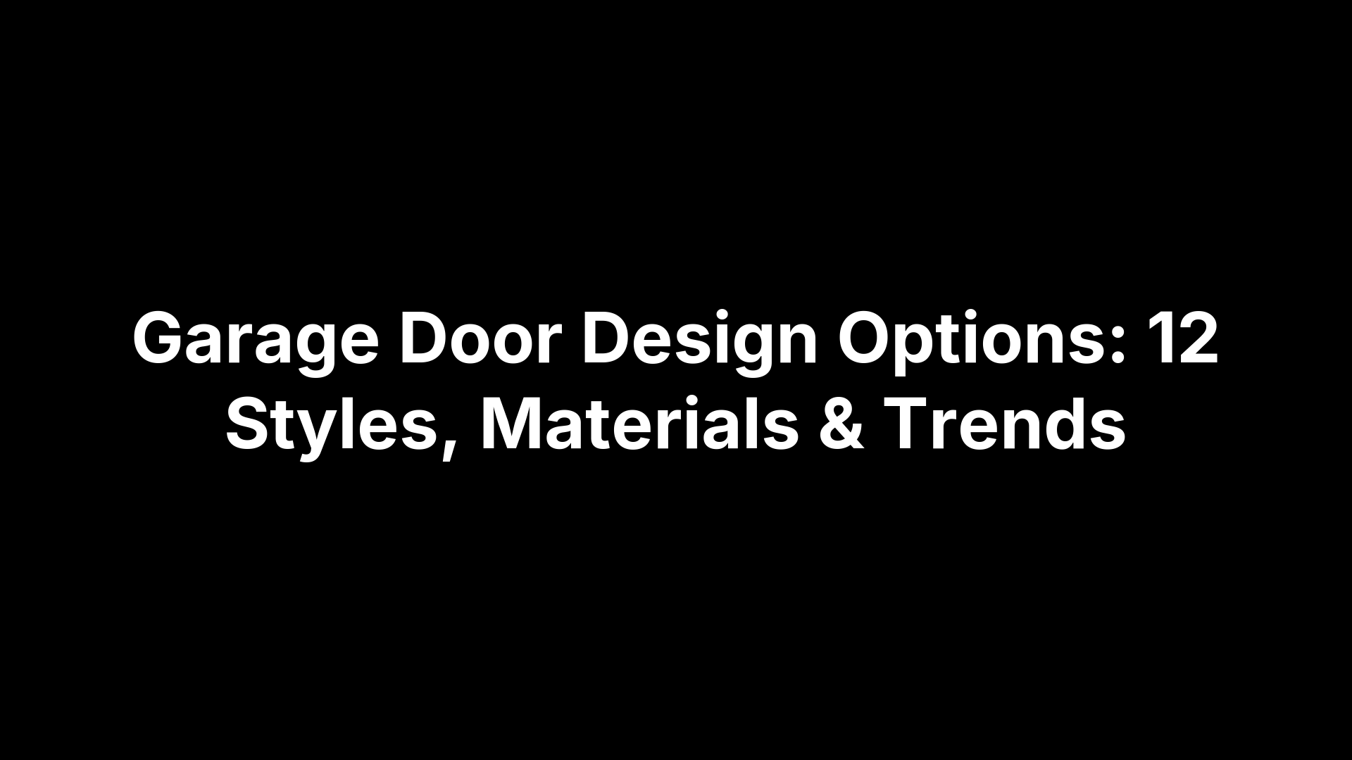 Garage Door Design Options: 12 Styles, Materials & Trends