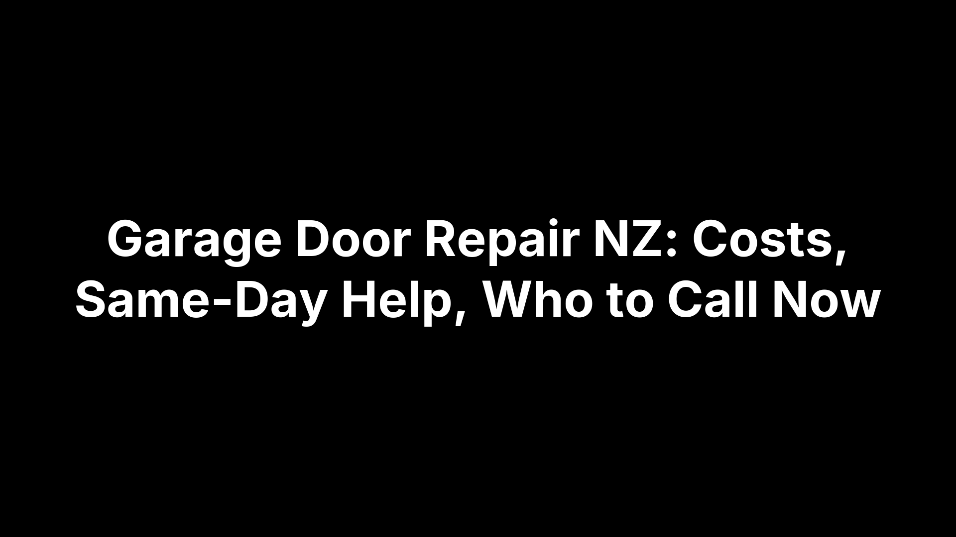 Garage Door Repair NZ: Costs, Same-Day Help, Who to Call Now