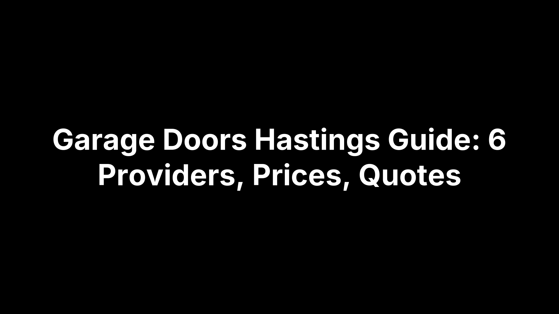 Garage Doors Hastings Guide: 6 Providers, Prices, Quotes