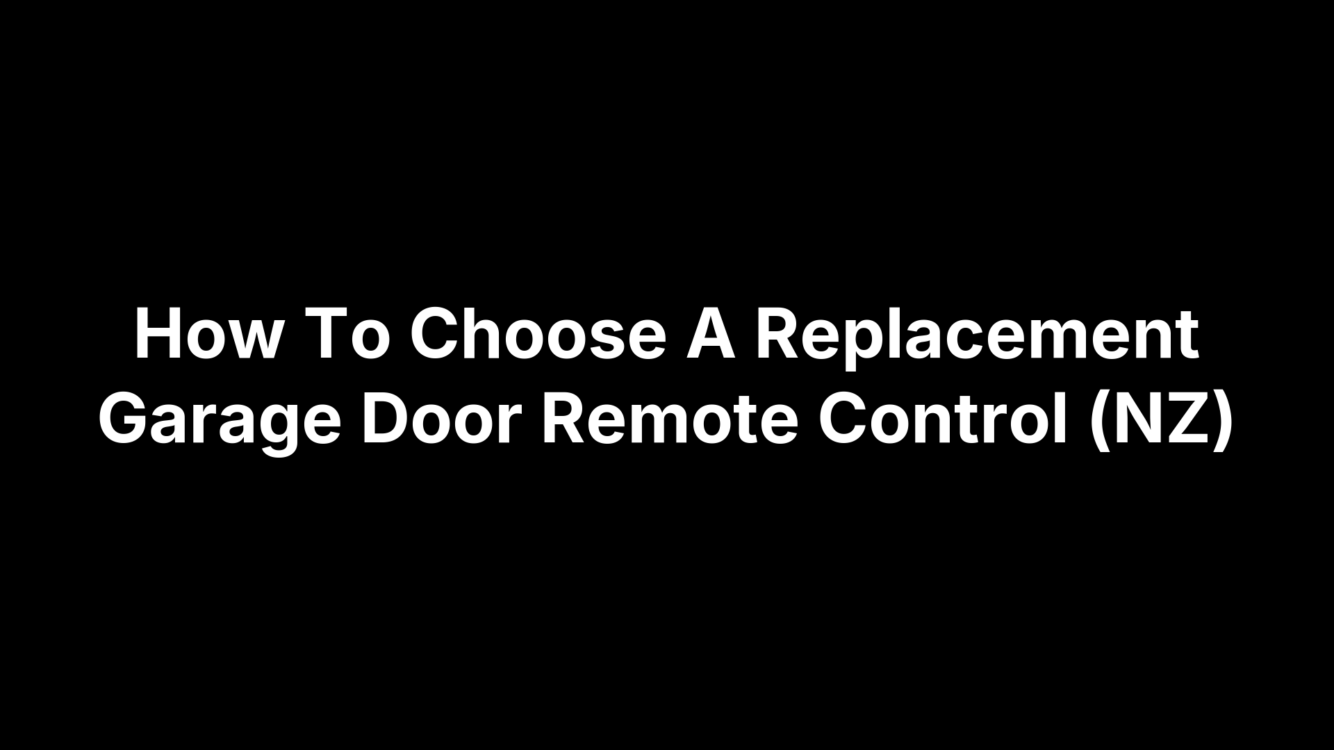 How To Choose A Replacement Garage Door Remote Control (NZ)