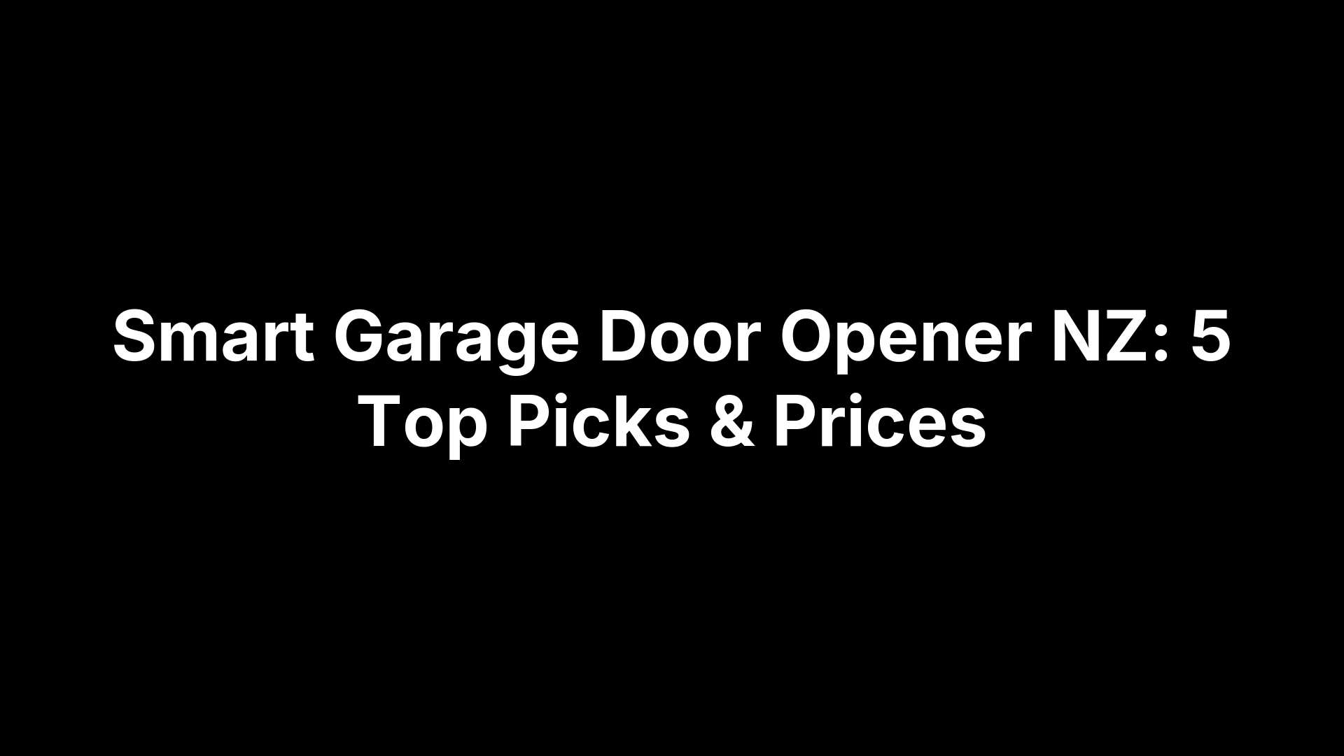 Smart Garage Door Opener NZ: 5 Top Picks & Prices
