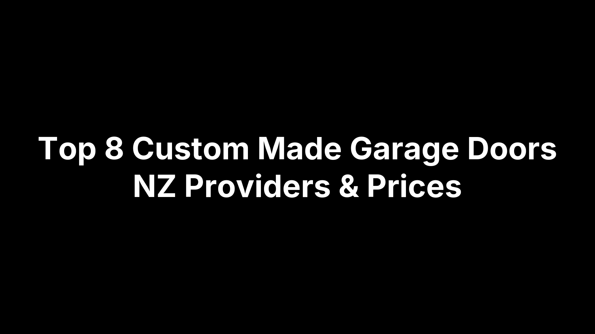 Top 8 Custom Made Garage Doors NZ Providers & Prices