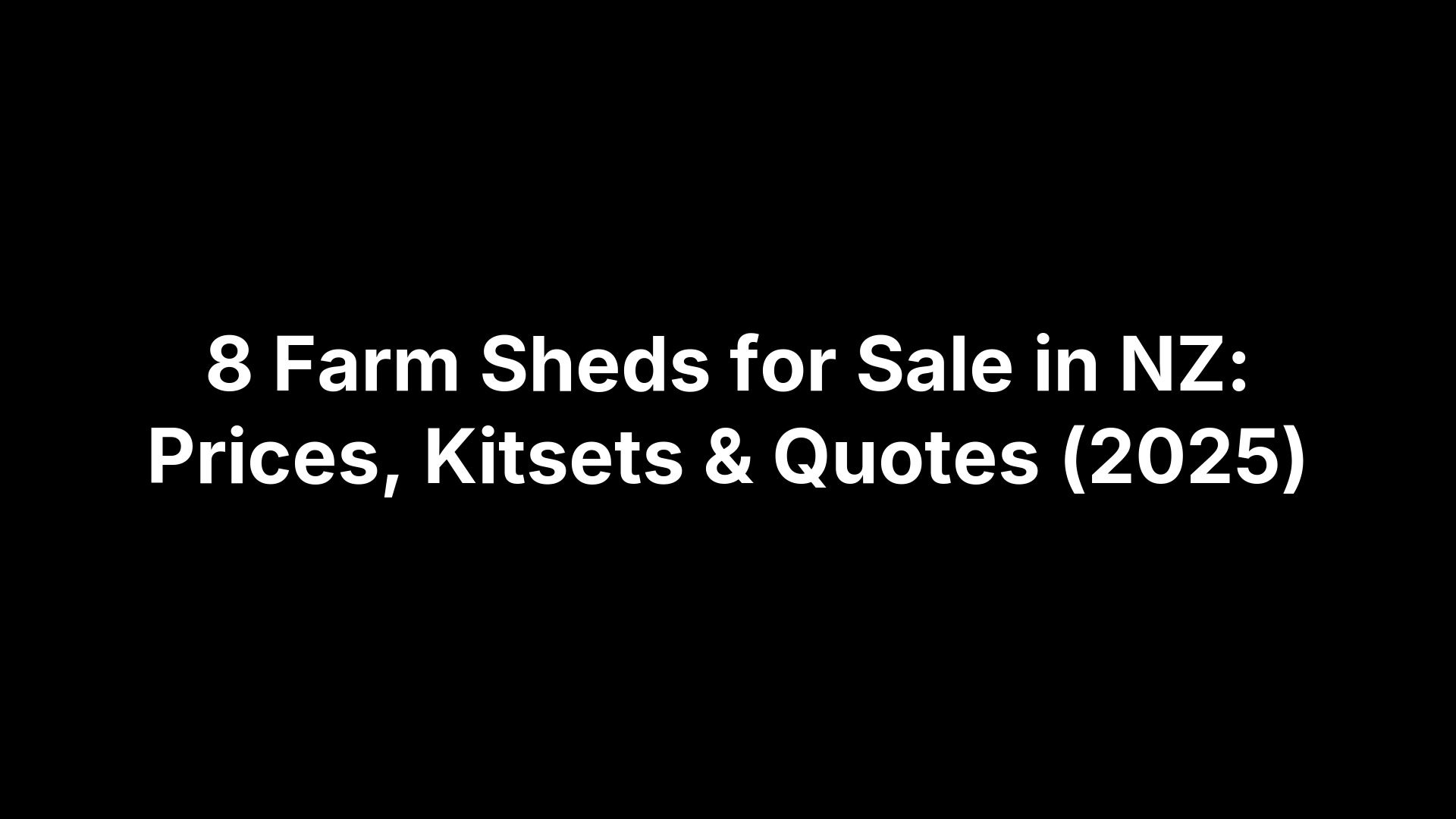 8 Farm Sheds for Sale in NZ: Prices, Kitsets & Quotes (2025)