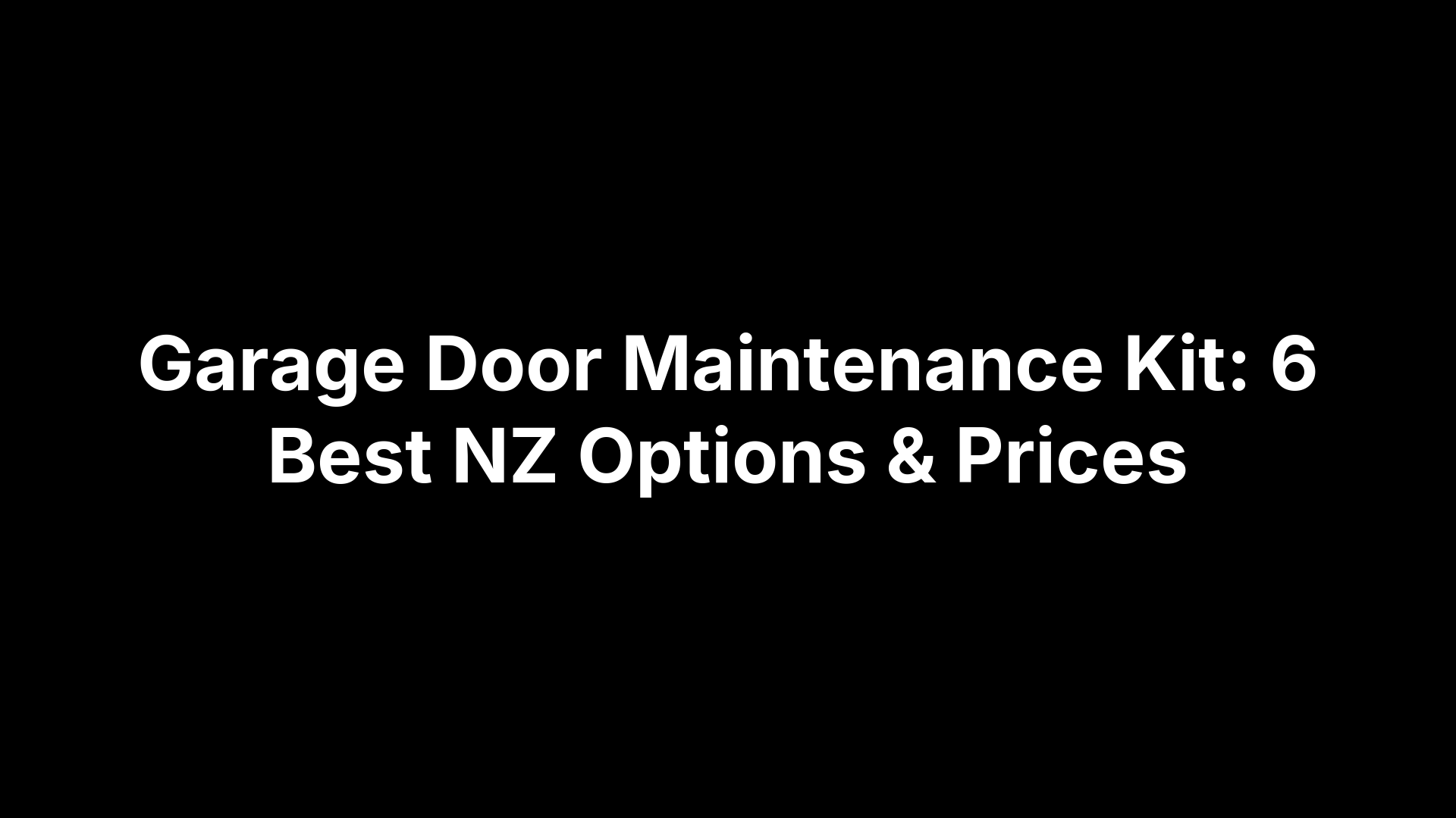 Garage Door Maintenance Kit: 6 Best NZ Options & Prices