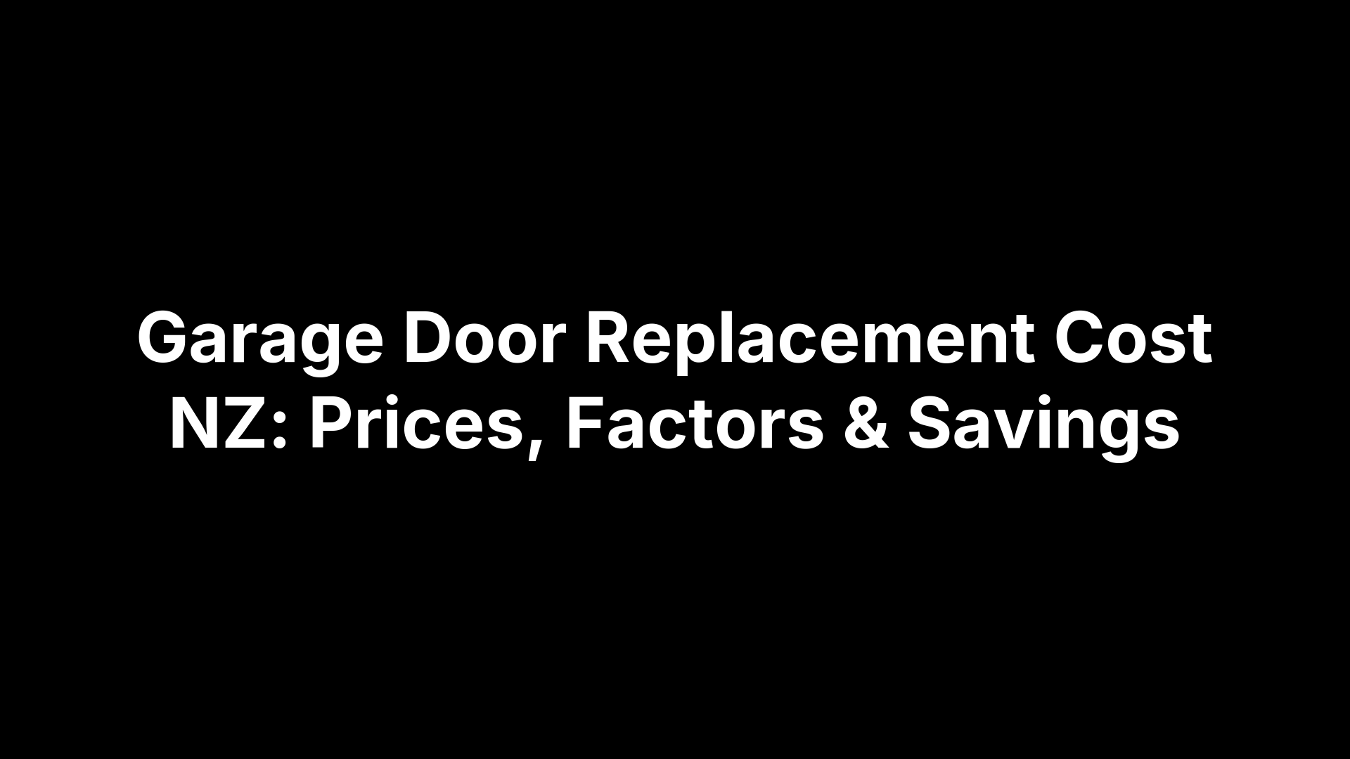 Garage Door Replacement Cost NZ: Prices, Factors & Savings