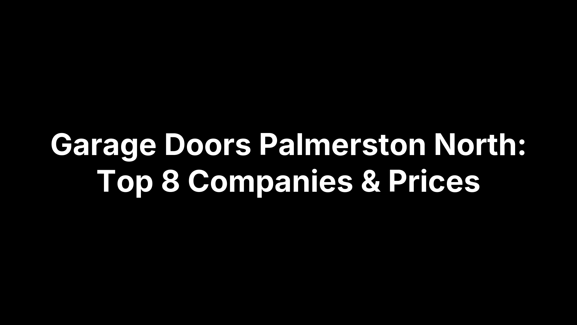 Garage Doors Palmerston North: Top 8 Companies & Prices