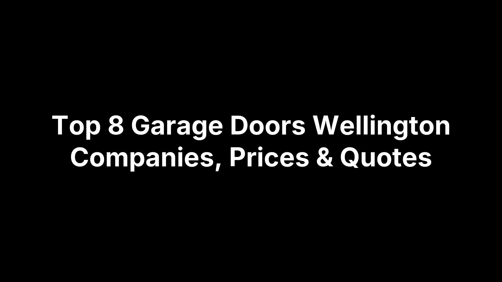 Top 8 Garage Doors Wellington Companies, Prices & Quotes