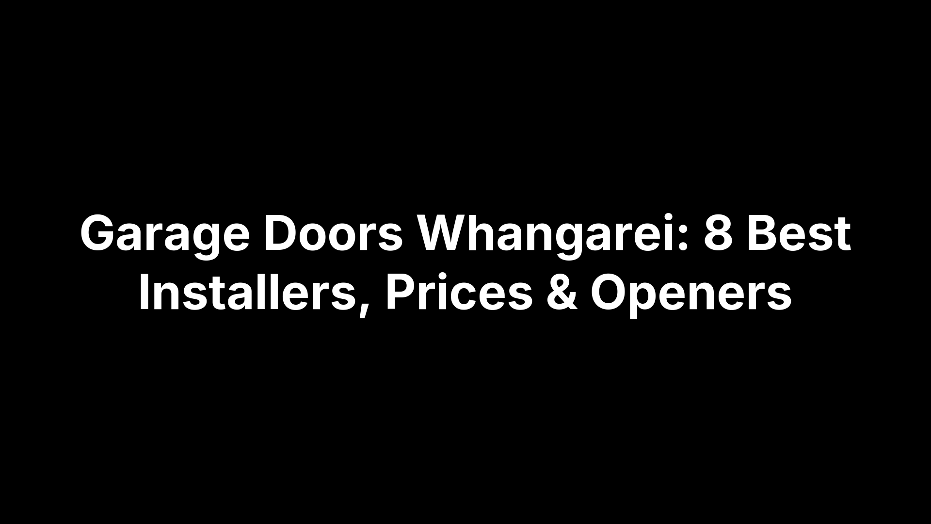 Garage Doors Whangarei: 8 Best Installers, Prices & Openers