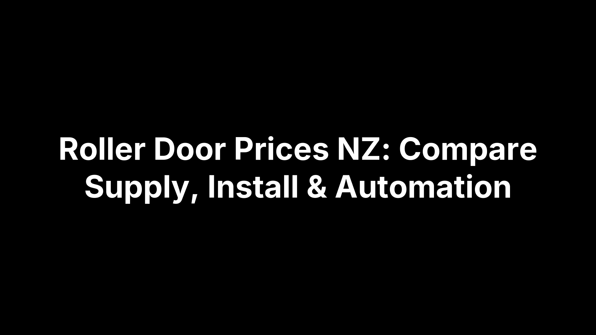 Roller Door Prices NZ: Compare Supply, Install & Automation